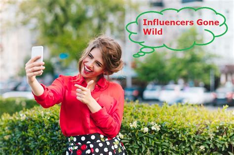 influencers gobe wild|Influencers Gone Wild: The Psychology, Impact, and Business of。